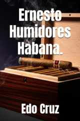 Ernesto-Humidores Habana. cover image