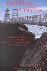 Lighthouse Keepers & Coast Guard Cutters: Heroic Lighthouse Keepers and the Coast Guard Cutters Named After Them cover image