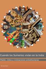 Cuando los Sumerios vivían en la India - Platón, mitos y civilizaciones antediluvianas cover image
