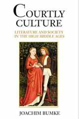 Courtly Culture: Literature and Society in the High Middle Ages cover image