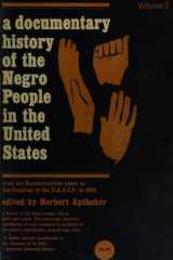 A Documentary History of the Negro People in the United States From the Colonial Times Through the Civil War cover image