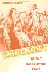 Swing Shift: "All-Girl" Bands of the 1940s cover image