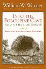 Into the Porcupine Cave and Other Odysseys Adventures of an Occasional Naturalist cover image
