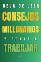 Deja de leer consejos millonarios y ponte a trabajar cover image