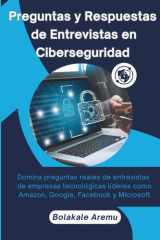 Preguntas y Respuestas de Entrevistas en Ciberseguridad - Domina preguntas reales de entrevistas de empresas tecnológicas líderes como Amazon, Google, Facebook y Microsoft cover image