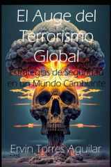 El auge del terrorismo global - Estrategias de seguridad en un mundo cambiante cover image