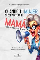 Cuando Tu Mujer Se Convierte En Tu Mamá - (Y Cómo Evitarlo Antes Que Sea Tarde) cover image