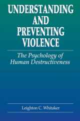 Understanding and Preventing Violence The Psychology of Human Destructiveness cover image