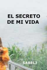 El Secreto de Mi Vida - Cuando todo se derrumba, el amor puede ser tu única verdad cover image
