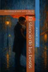 El silencio de tus besos - Una historia de amor que se dijo sin palabras cover image