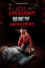 Ces assassins qui ont tué mon père (French Edition) cover image