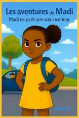 LES AVENTURES DE MADI: MADI NE PARLE PAS AUX INCONNUS (French Edition) cover image