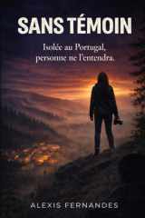 SANS TEMOIN: Isolée au Portugal, personne ne l'entendra. (French Edition) cover image