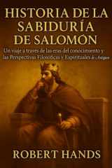 Historia de la Sabiduría de Salomón - Un viaje a través de las eras del conocimiento y las perspectivas filosóficas y espirituales de los antiguos. cover image