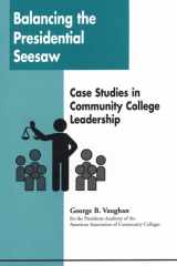 Balancing the Presidential Seesaw Case Studies in Community College Leadership cover image