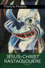 Jésus-Christ Rastaquouère - Edition illustrée (French Edition) cover image