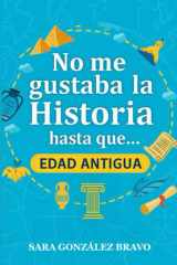 No Me Gustaba La Historia Hasta Que... - Edad Antigua cover image