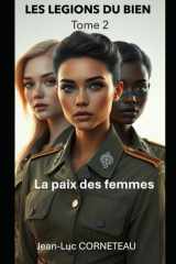 Les légions du bien - Tome 2: La paix des femmes (French Edition) cover image
