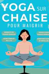 yoga sur chaise Pour maigrir: Le guide complet avec exercices pas à pas et illustrations pour maigrir et tonifier votre corps avec le Yoga sur chaise (French Edition) cover image