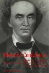 Missouri's Confederate: Claiborne Fox Jackson and the Creation of Southern Identity in the Border West (Volume 1) (Missouri Biography Series) cover image