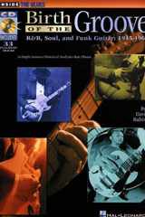 Birth of the Groove R and B, Soul, and Funk Guitar, 1945-1965 cover image