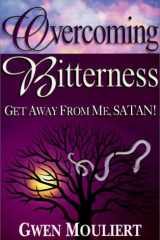 Overcoming Bitterness Get Away from Me, Satan! cover image