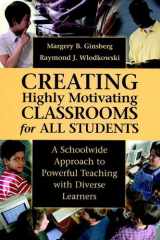 Creating Highly Motivating Classrooms for All Students: A Schoolwide Approach to Powerful Teaching with Diverse Learners cover image