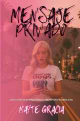 MENSAJE PRIVADO: Todo el mundo recibe mensajes privados, pero no todos te cambian la vida. (Spanish Edition) cover image
