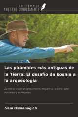 Las pirámides más antiguas de la Tierra: El desafío de Bosnia a la arqueología: Donde se cruzan el conocimiento megalítico, la ciencia del biocampo y las Pléyades cover image