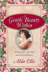 A Gentle Beauty Within Filling Your Life with Grace & Confidence cover image