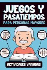 Juegos y Pasatiempos para Personas Mayores: Libro de Actividades para Estimular la Mente y Acabar con el Aburrimiento (Spanish Edition) cover image
