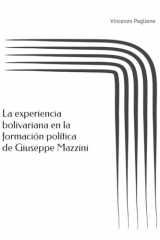 La experiencia bolivariana en la formación política de Giuseppe Mazzini (Spanish Edition) cover image