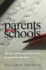 Parents and Schools The 150-Year Struggle for Control in American Education cover image