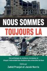 Nous Sommes Toujours Là - Une Anthologie de Résilience, de Douleur et d'espoir inébranlable des étudiants des Universités de Gaza cover image