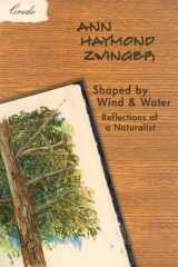 Shaped by Wind and Water: Reflections of a Naturalist (The World As Home) cover image