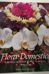 Flora Domestica A History of British Flower Arranging 1500-1930 cover image