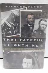That Fateful Lightning: A Novel of Ulysses S. Grant cover image