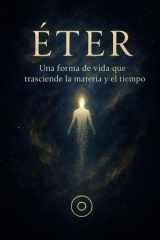 ETER una forma de vida que transciende la materia y el tiempo cover image