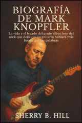 Biografía de Mark Knopfler - La vida y el legado del genio silencioso del rock que dejó que su guitarra hablara más fuerte que las palabras cover image