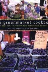 The Greenmarket Cookbook : Recipes, Tips, and Lore from the World Famous Urban Farmers' Market cover image