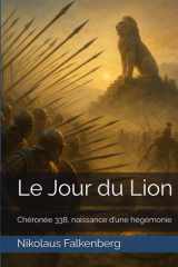 Le Jour du Lion: Chéronée 338, naissance d’une hégémonie (French Edition) cover image