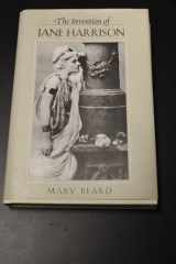 The Invention of Jane Harrison (Revealing Antiquity) cover image