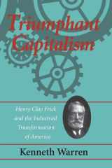 Triumphant Capitalism Henry Clay Frick and the Industrial Transformation of America cover image