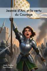 Jeanne d'Arc et la vertu du Courage (French Edition) cover image