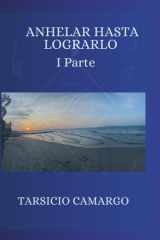 Anhelar hasta lograrlo I Parte cover image