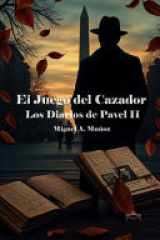 El juego del cazador - Los diarios de Pavel. Segunda parte cover image