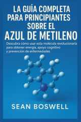 La Guía Completa Para Principiantes Sobre El Azul de Metileno - Descubra cómo usar esta molécula revolucionaria para obtener energía, apoyo cognitivo y prevención de enfermedades cover image