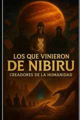 LOS QUE VINIERON DE NIBIRU creadores de la humanidad cover image