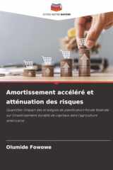 Amortissement accéléré et atténuation des risques: Quantifier l'impact des stratégies de planification fiscale fédérale sur l'investissement durable ... l'agriculture américaine (French Edition) cover image