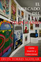 El Mercado del Arte Contemporáneo - Cómo Invertir y Coleccionar cover image
